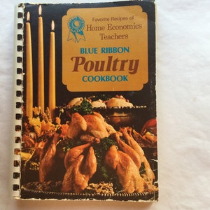 1973 Blue Ribbon Poultry Cookbook, Favorite Recipes of Home Economics Teachers, Vintage Cookbook, Capons, Cornish Hens, Duck, Game Birds