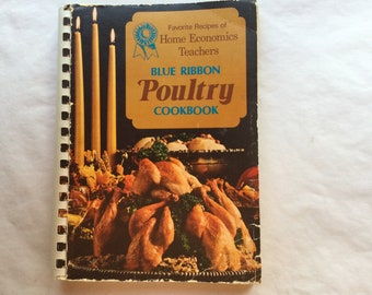 1973 Blue Ribbon Poultry Cookbook, Favorite Recipes of Home Economics Teachers, Vintage Cookbook, Capons, Cornish Hens, Duck, Game Birds
