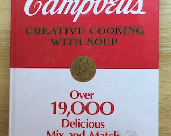 1985 Campbell’s Creative Cooking with Soup, Over 19,000 Delicious Mix and Match Recipes