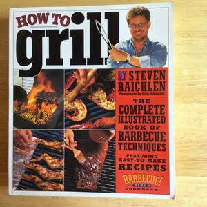 2001, How To Grill, The Complete Illustrated Book of Barbecue Techniques , BBQ Bible Cookbook, BBQ Meats, BBQ Veggies, Rubs, Grills, Gear