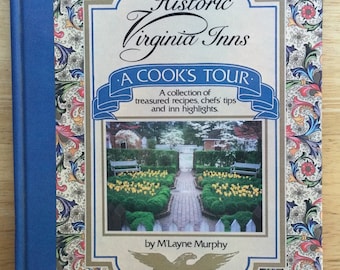 1986, Historic Virginia Inns, A Cooks Tour, A Collection of Treasured Recipes, Chefs Tips and Inn Highights.