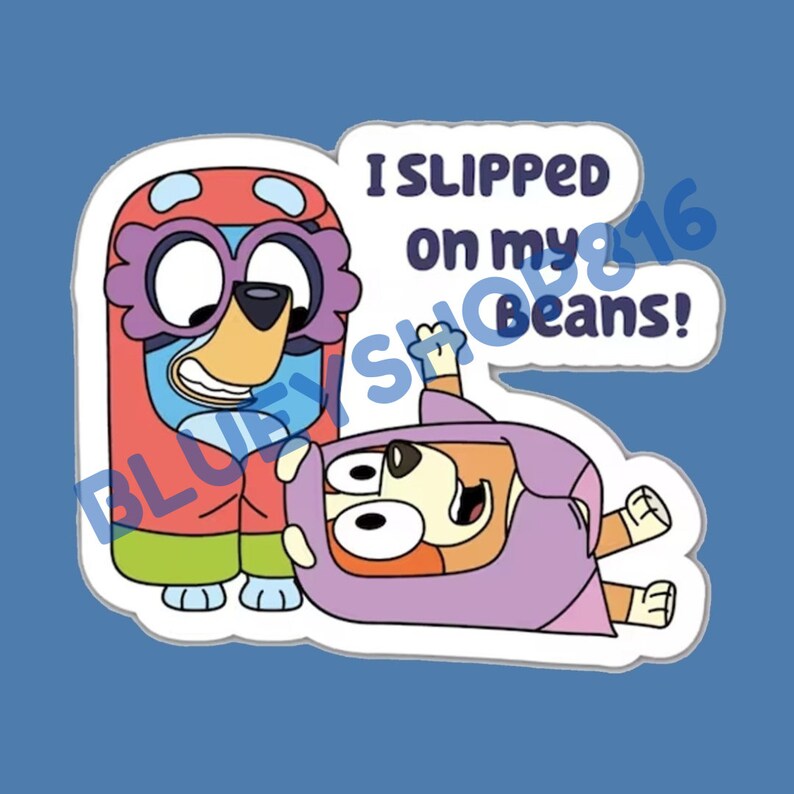 Bluey I Slipped on My Beans Digital Print ONLY Personalize - Etsy Australia