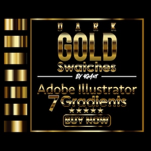May include: Dark gold gradient swatches for Adobe Illustrator. The text "DARK GOLD" is in a gold metallic font with a black outline. The text "Swatches" is in a gold metallic font with a white outline. The text "BY 4GART" is in a white font. The text "Adobe Illustrator 7 Gradients" is in a gold metallic font with a black outline. The text "BUY NOW" is in a gold metallic font with a black outline. Five gold stars are below the text "7 Gradients".