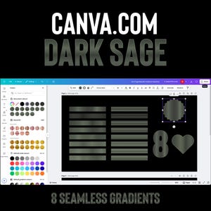 May include: A digital design interface displays a color palette and gradient swatches in dark sage green. The text "CANVA.COM DARK SAGE" is at the top, with "8 SEAMLESS GRADIENTS" at the bottom. The interface includes a color picker and design elements.