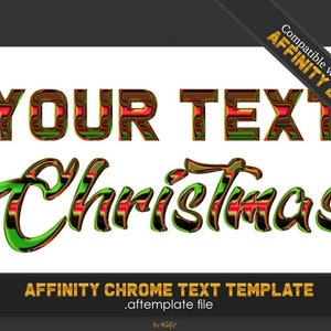 May include: A digital template for Affinity Designer 2, featuring a chrome text effect with red, green, and gold colours. The text reads "YOUR TEXT Christmas".