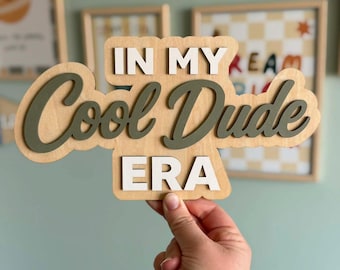 In My Cool Dude Era Zeichen | Schichtholz Schlafzimmer Wandschild | Jungen Zimmer Dekor | Jungen Geschenk | Kinder Wandrelief