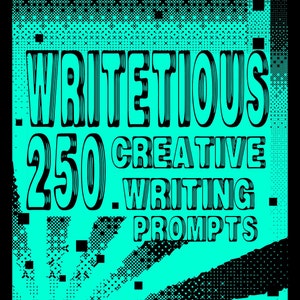 Writetious - 250 Creative Writing Prompts *Digital Download*