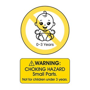K&ouml;nnte beinhalten: Ein gelbes, kreisf&ouml;rmiges Sicherheitsschild mit einem schwarzen Baby-Symbol, das durchgestrichen ist, und dem Text 0-3 Years, &uuml;ber einem gelben rechteckigen Schild mit dem Text WARNING: CHOKING HAZARD Small Parts. Not for children under 3 years.
