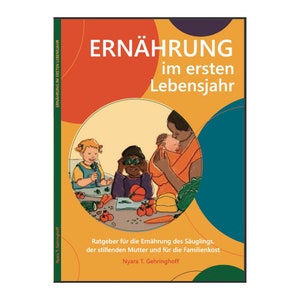 Livre, nutrition dans la première année de vie, conseils aux mères allaitantes, aliments complémentaires et alimentation familiale, sevrage piloté par bébé, alimentation végétarienne pour bébé