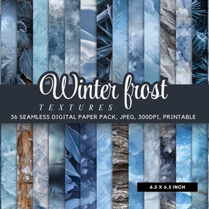 May include: A set of 36 seamless digital paper textures with a winter frost theme. The papers display shades of blue and white, with icy and frosted patterns. The pack includes JPEG files, 300 DPI, and is printable. Each paper measures 16.5 x 16.5 cm.