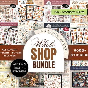 May include: A selection of digital planner stickers with an autumnal theme. The image displays various sticker sheets, including those labelled "Cute Autumn Stickers" and "Rustic Autumn." Text includes "Whole Shop Bundle" and "6000+ Stickers."