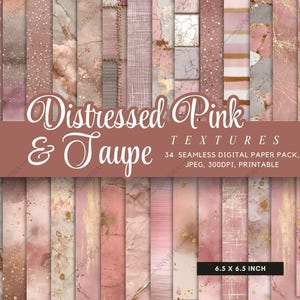 May include: A collection of 34 digital paper textures in shades of pink and taupe, with distressed and marble effects. The image includes the text "Distressed Pink & Taupe" and "6.5 x 6.5 inch". The paper pack is JPEG, 300DPI, and printable.
