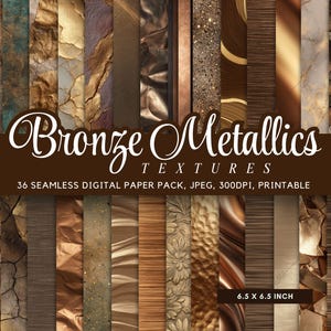 May include: A collection of 36 seamless digital paper textures in various bronze metallic designs. The image includes textures with wood grain, stone, and abstract patterns. The text "Bronze Metallics Textures" is displayed, along with the dimensions of 6.5 x 6.5 inches.