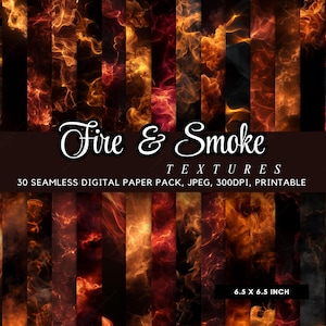 Peut inclure: Un pack de papier numérique avec 30 textures sans couture de feu et de fumée. Le design présente des tons orange, rouge et jaune flamboyants sur des fonds sombres. Le texte indique "Fire & Smoke TEXTURES" et "6.5 x 6.5 inch" (environ 16,5 x 16,5 cm).