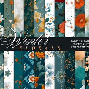 May include: A collection of 20 digital papers with winter floral designs. The patterns feature various flowers, berries, and foliage in shades of teal, orange, white, and gold. The text on the image reads "Winter Florals" and "20 Digital Papers Seamless, JPEG, 300DPI, Printable."