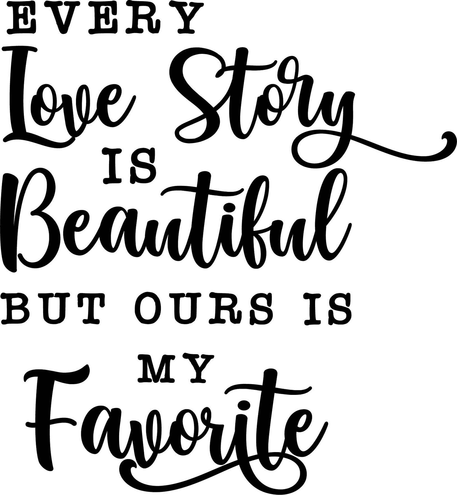 Every love story is beautiful but ours is my favorite instant Etsy