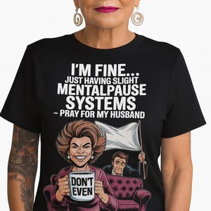 Funny &quot;Mentalpause Systems&quot; T-Shirt: Wife, Husband Humor Tee