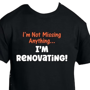 Amputee Humor Shirt “Im not missing anything im renovating” Crew Neck T-Shirt