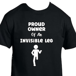 Amputee Humor Shirt “Proud owner of invisible leg w figure V1” Crew Neck T-Shirt