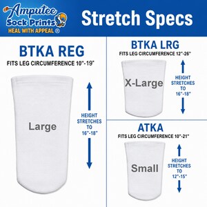 May include: A white amputee sock size chart titled Stretch Specs. It displays three sock sizes: BTKA REG fits 10-19 inch circumference and 16-18 inch height, BTKA LRG fits 12-26 inch circumference and 16-18 inch height, and ATKA fits 10-21 inch circumference and 12-15 inch height.