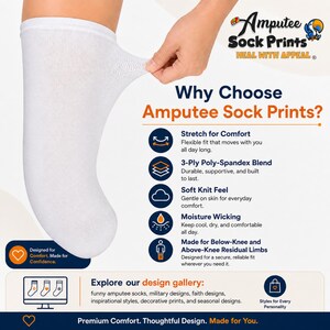 May include: A white prosthetic sock made of a 3-ply poly-spandex blend. The image features text titled Why Choose Amputee Sock Prints? highlighting features like stretch for comfort, moisture wicking, and a soft knit feel for below and above-knee limbs.