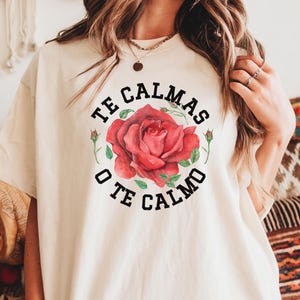 Te calmas o te calmo Comfort Colors Shirt, lustiges lustiges lustiges lustiges lustiges lustiges lustiges lustiges lustiges lustiges lustiges lustiges