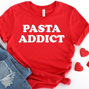 Pasta Addict Tee, Pasta Gifts, Spaghetti Tee, Foodie Gift, Funny Shirt, Food T-shirt, Food Shirt, Noodles Shirt