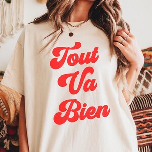 Tout va bien Comfort Colors shirt, French Shirt, Paris Shirt, French Quote, French Saying Shirt, French Gift, Parisian Style T Shirt