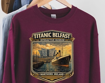 Titanic Belfast Museum Sweatshirt, Belfast tshirt, Capital of Northern Ireland, Northern Ireland Shirt, United Kingdom