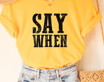 Camiseta &quot;Say When Tombstone&quot;, camiseta &quot;Tombstone&quot;, Doc Holliday, cita &quot;Say When&quot;, camiseta &quot;Tombstone&quot;, regalo para mujer, camiseta &quot;Doc Holliday&quot;