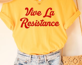 Vive la resistance Tee, France shirt, Statement Shirt, French shirt, voilà Tee French Statement, French shirt, France Tshirt