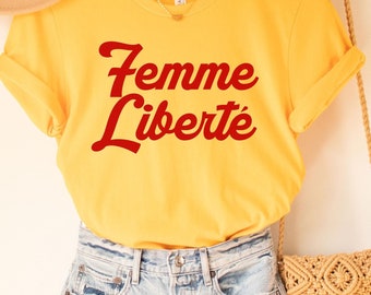 Femme liberte Tee, France shirt, Statement Shirt, French shirt, voilà Tee French Statement, French shirt, France Tshirt