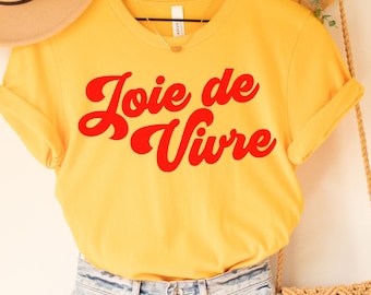 Joie de vivre Tee, French Shirt, Paris Shirt, French Quote, French Saying Shirt, French Gift, Parisian Style T Shirt, Trendy Aesthetic