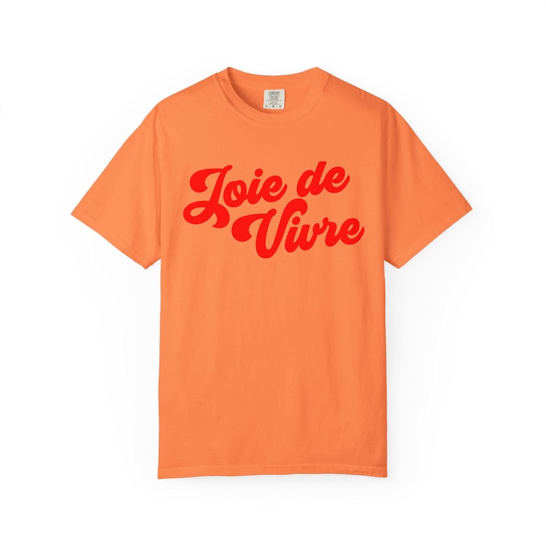 Joie de vivre Comfort Colors shirt, French Shirt, Paris Shirt, French Quote, French Saying Shirt, French Gift, Parisian Style T Shirt image 4