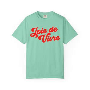 Joie de vivre Comfort Colors shirt, French Shirt, Paris Shirt, French Quote, French Saying Shirt, French Gift, Parisian Style T Shirt image 5