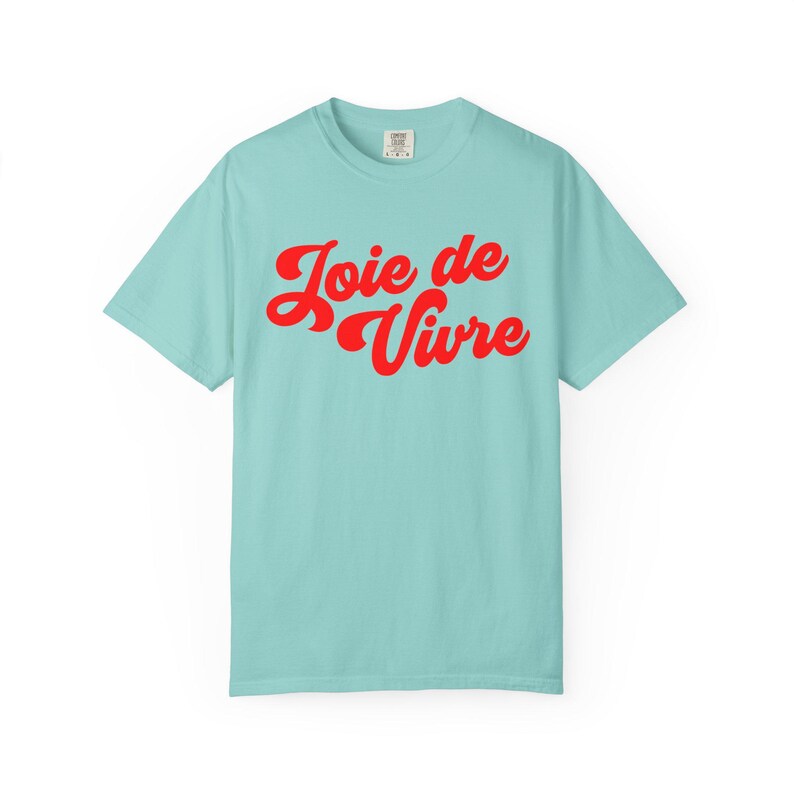 Joie de vivre Comfort Colors shirt, French Shirt, Paris Shirt, French Quote, French Saying Shirt, French Gift, Parisian Style T Shirt image 6