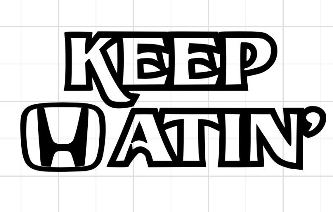 Keep Hatin Honda Decal/Vinyl Etsy