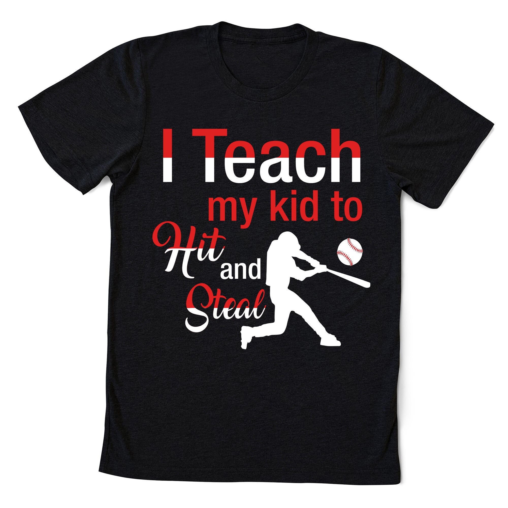 I Teach My Kid To Hit And Steal Funny Baseball Shirt For Mom Etsy