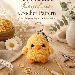 Crochet Chick Keychain Pattern, Beginner Amigurumi PDF, Easy Animal Charm