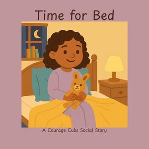 Op de afbeelding: Kinderillustratie van een kind in bed met een knuffelkonijn. De afbeelding bevat de tekst "Time for Bed" en "A Courage Cubs Social Story". De kamer heeft een nachtlampje, een raam met een maan en een bed met een gele deken.