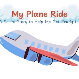May include: A cartoon illustration of an aeroplane in flight, with a blue and white body, red wings, and blue engines. The text "My Plane Ride" is above the plane, with the subtitle "A Social Story to Help Me Get Ready to Fly."