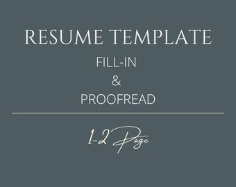 May include: A dark gray digital resume template featuring white text that reads RESUME TEMPLATE, FILL-IN & PROOFREAD, and 1-2 Page in a script font. The design includes a horizontal line separating the text elements on a solid background.