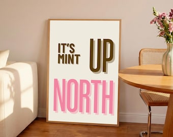 It's Mint Up North Typography Print: Northern Quote, Hallway Art
