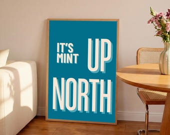 It's Mint Up North Wall Art Print: Northern Quote Typography