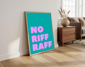 No Riff Raff Typography Print: Funny Hallway Wall Art