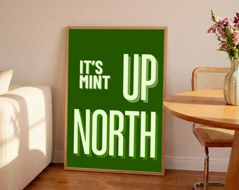 It's Mint Up North Print: Northern Quote Typography Wall Art
