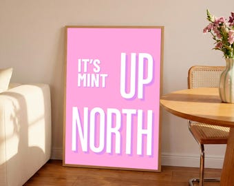 It's Mint Up North Typography Print: Northern Quote, Hallway Art