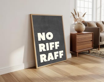No Riff Raff Typography Print: Funny Hallway Wall Art