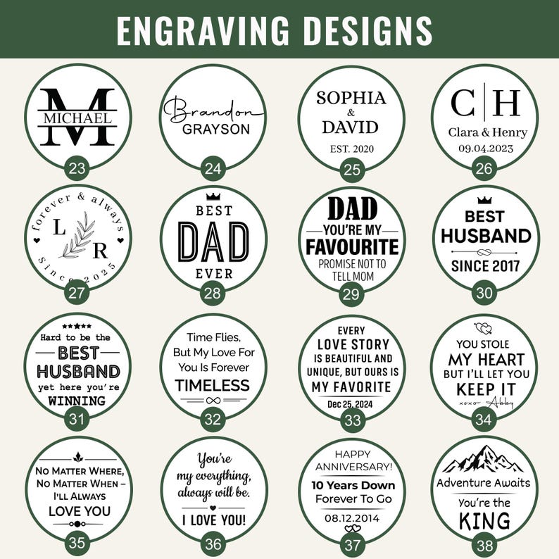May include: A collection of engraved design options, each within a circular frame. Designs include names, initials, dates, and phrases like "Best Dad Ever," "Best Husband," and "I Love You!" The text is in a clean, modern font.