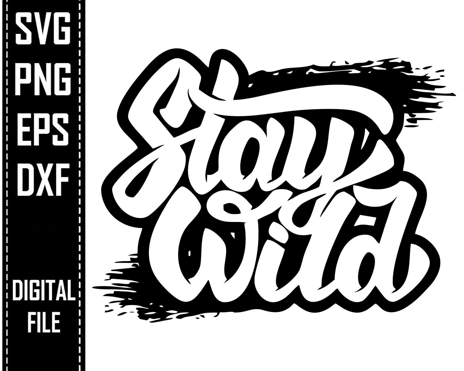 STAY WILD Svg Png Dxf Eps Vector Silhouette Design | Etsy